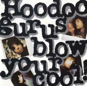 CD Hoodoo Gurus Blow your cool Chrysalis Records - Bild 1 von 1