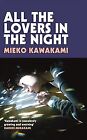 All The Lovers In The Night: Mieko Kawakami by Kawaka... | Book | condition good