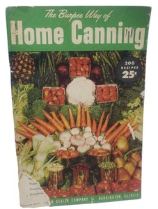 The Burpee Way Of Home Canning 1947 Booklet Edition Cookbook 200 Recipes - Foto 1 di 10
