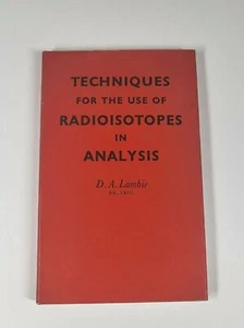Techniques For The Use of Radioisotopes in Analysis Manual 1964 D.A. Lambie Vtg - Foto 1 di 11