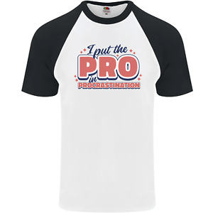 I Put The Pro En Procrastination Procrastinate HOMMES S/S Baseball T-Shirt