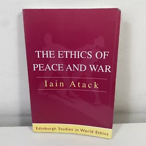 The Ethics of Peace and War by Iain Atack Edinburgh Studies in World Ethics - Picture 1 of 10
