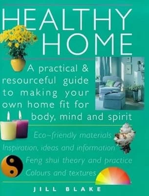 Healthy Home: A Practical and Resourceful Guide to Making Your Own Home Fit for  - Image 1 of 1