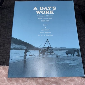 A Day's Work Sampler of Historic Maine Photographs 1860-1920 Part 1 1st Printing - Imagen 1 de 6