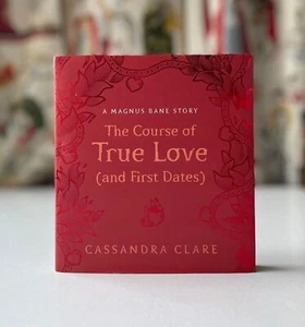 The Course of True Love and First Dates: A Magnus Bane Story by Cassandra Clare - Picture 1 of 5