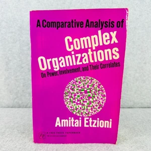 A Comparative Analysis of Complex Organizations Amitai Etzioni Paperback Book - Picture 1 of 7