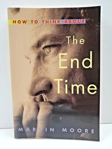 How To Think About The End Time by Marvin Moore Vintage  - Picture 1 of 4
