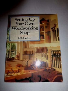 Setting Up Your Own Woodworking Shop, Bill Stankus PB 1993 B150 - Picture 1 of 8