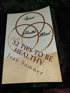 52 Tips to Be Healthy Spirit Health Body Mind Jean Sumner Wellness Recipes PB - Imagen 1 de 5