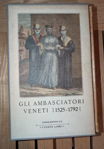 Libro Gli Ambasciatori Veneti 1525-1792 G. Comisso I Cento Libri Longanesi 1960 - Picture 1 of 3