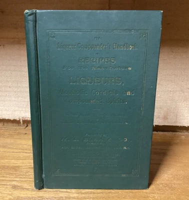 1910 Liqueur Compounder’s Handbook For Manufacture Of Liquers, Spirits, Etc. Foto 1 de 4
