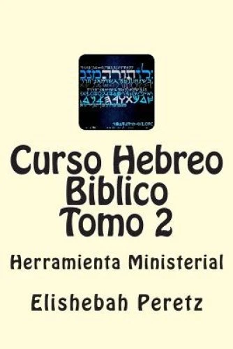 Curso Hebreo Biblico Tomo 2: Herramienta Ministerial [Spanish] [Paperback] - Imagen 1 de 1