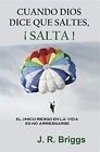Cuando Dios Dice Salta, Salta (Spanish Edition) By J R Briggs & J. R. Briggs New
