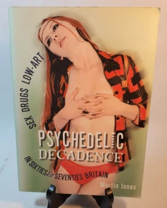 Psychedelic Decadence by Martin Jones Headpress UK Pop Culture Music Film  Nice! - Bild 1 von 5