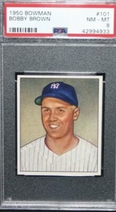 1950 Bowman BOBBY BROWN #201 PSA 8 “NM-MT” New York Yankees “CENTERED” BEAUTY