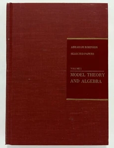 SELECTED PAPERS, VOL. 1 Model Theory and Algebra - Abraham Robinson Yale - Picture 1 of 1