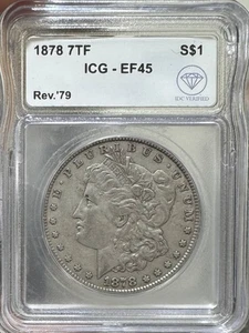 1878 7TF Morgan Dollar ICG EF45 Rev '79 IDC Verified - Picture 1 of 2