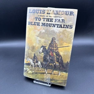 To The Far Blue Mountains By Louis L’Amour 1st Printing First Edition 1976 HCDJ - Picture 1 of 7