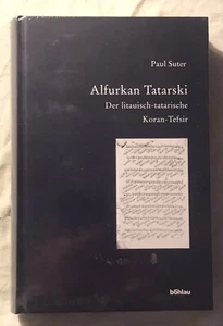 Suter, Paul: Alfurkan Tatarski - Der litauisch-tatarische Koran-Tefsir - NEU OVP - Picture 1 of 3