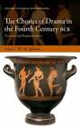 The Chorus of Drama in the Fourth Century BCE: Presence and Representation: New
