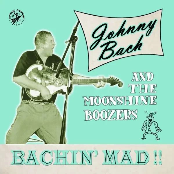 Johnny Bach And The Moonshine Boozers - Bachin' Mad!! - Image 1 of 1