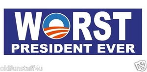 Obama Worst President Ever Bumper Sticker or Helmet Sticker D183 Political - Picture 1 of 1