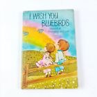 I Wish You Bluebirds Seasons of Friendship & Love (1970) Small Hardcover Book