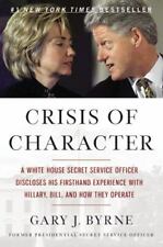 Crisis of Character: A White House Secret Service Officer Discloses His...