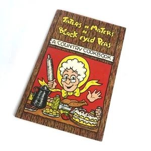 Taters n Maters n Black Eyed Peas Country Cookbook Vintage Promotional Cookbook - Picture 1 of 9