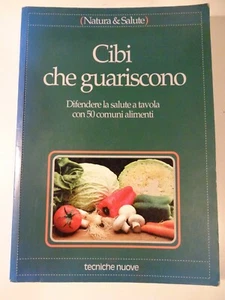 Natura & Salute Cibi Che Guariscono Salute A Tavola 50 Alimenti Tecniche Nuove - Picture 1 of 2