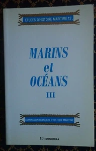 "MARINS et OCÉANS III"~~ÉTUDES D'HISTOIRE MARITIME N°12~ECONOMICA~1992~ - Foto 1 di 4