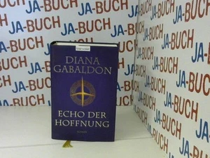 Echo der Hoffnung : Roman. Diana Gabaldon. Dt. von Barbara Schnell Gabaldon, Dia - Bild 1 von 1