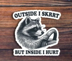 Outside I Skrrt But Inside I Hurt Funny Sticker DECAL Car Laptop Cup MINI SIZE - Picture 1 of 4