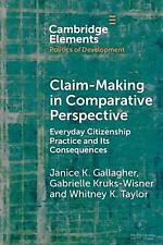 Claim-Making in Comparative Perspective: Everyday Citizenship Practice and Its C