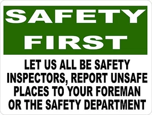 Safety First Let us All Be Inspectors Report Unsafe Places Sign. Size Options - Picture 1 of 1