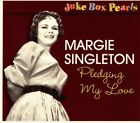MARGIE SINGLETON JUKEBOX PEARLS: PLEDGING MY LOVE NEW CD