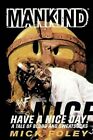 Mankind - Have A Nice Day: A Tale of Blood and Sweatsocks - WWF - HC w/DJ 1999