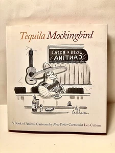 Tequila Mockingbird: A Book Of Animal Cartoons by New Yorker Hardcover w/ Jacket - Picture 1 of 13