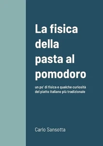 La fisica della pasta al pomodoro: un po' di fisica e qualche curiosit? del piat - Picture 1 of 1