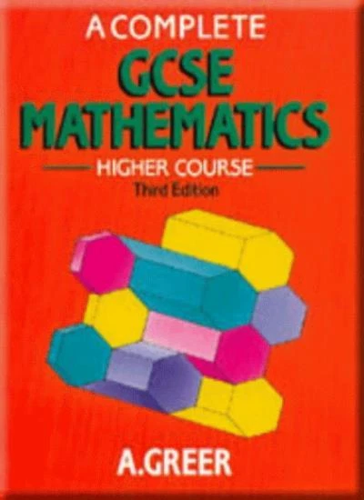A Complete GCSE Mathematics Higher Course 3rd Edition By Alex Greer - Image 1 of 1