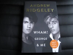 ANDREW RIDGELEY SIGNED - WHAM! GEORGE & ME - UK HARDCOVER ED. GEORGE MICHAEL NEW - Picture 1 of 13