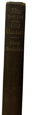 The Secret of the Old Masters 1906 Albert Abendschein – Rare Antique Art - Image 1 of 4