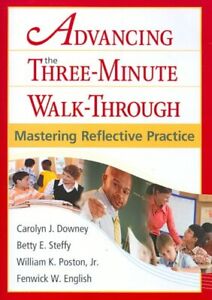 Advancing the Three-Minute Walk-Through : Mastering Reflective Practice, Pape...