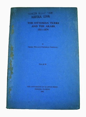 OTTOMAN TURKS AND THE ARABS 1511-1574 Syria Egypt Iraq Arabia Deacon Grant Farm - Image 1 of 4