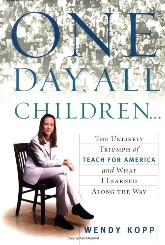 One Day, All Children...: The Unlikely Triumph of Teach for America and What I - Image 1 of 1