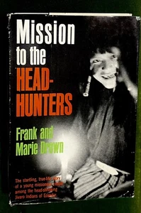 Mission to the Head-Hunters Jivaro Ecuador Frank Marie Drown 1961 DJ 1st EDITION - Picture 1 of 3