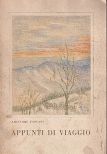 Amintore Fanfani - Appunti di Viaggio - Mostra a Pavia 1967 Catalogo Ponzio - Foto 1 di 1