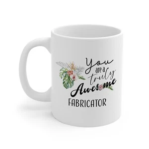 You Are a Truly Awesome Fabricator Tasse - Thank You Appreciation for Women Her - Bild 1 von 2