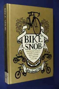 BIKE SNOB Eben Weiss REALIGNING THE WORLD OF CYCLING Book BikeSnobNYC - Bild 1 von 12