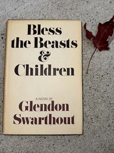 1970 Bless the Beasts and Children Novel By Glendon Swarthout Hardcover Book - Foto 1 di 4